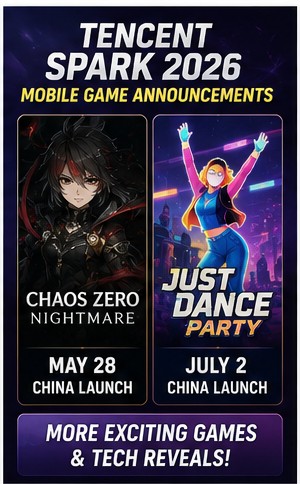 Tencent SPARK 2026 recap gives mobile fans Chaos Zero Nightmare and Just Dance: Party dates