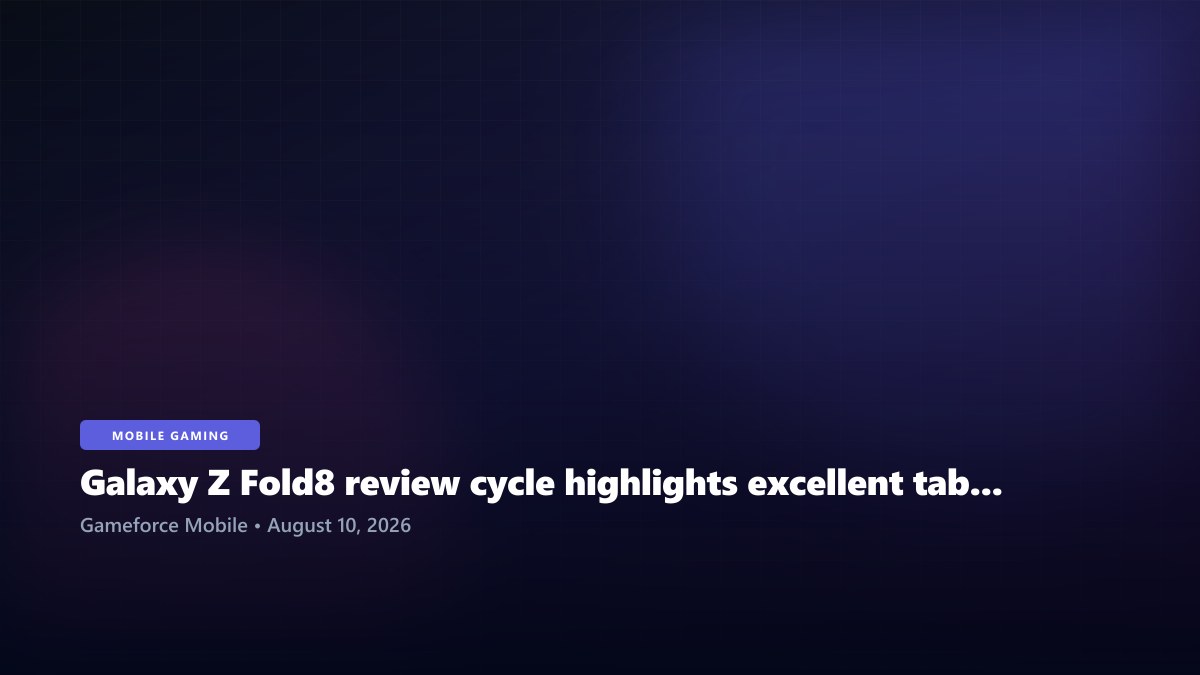 Galaxy Z Fold8 review cycle highlights excellent tablet experience but awkward phone proportions