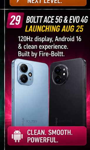 Boltt Ace 5G and Evo 4G launch August 25 with 120Hz screens and clean Android 16