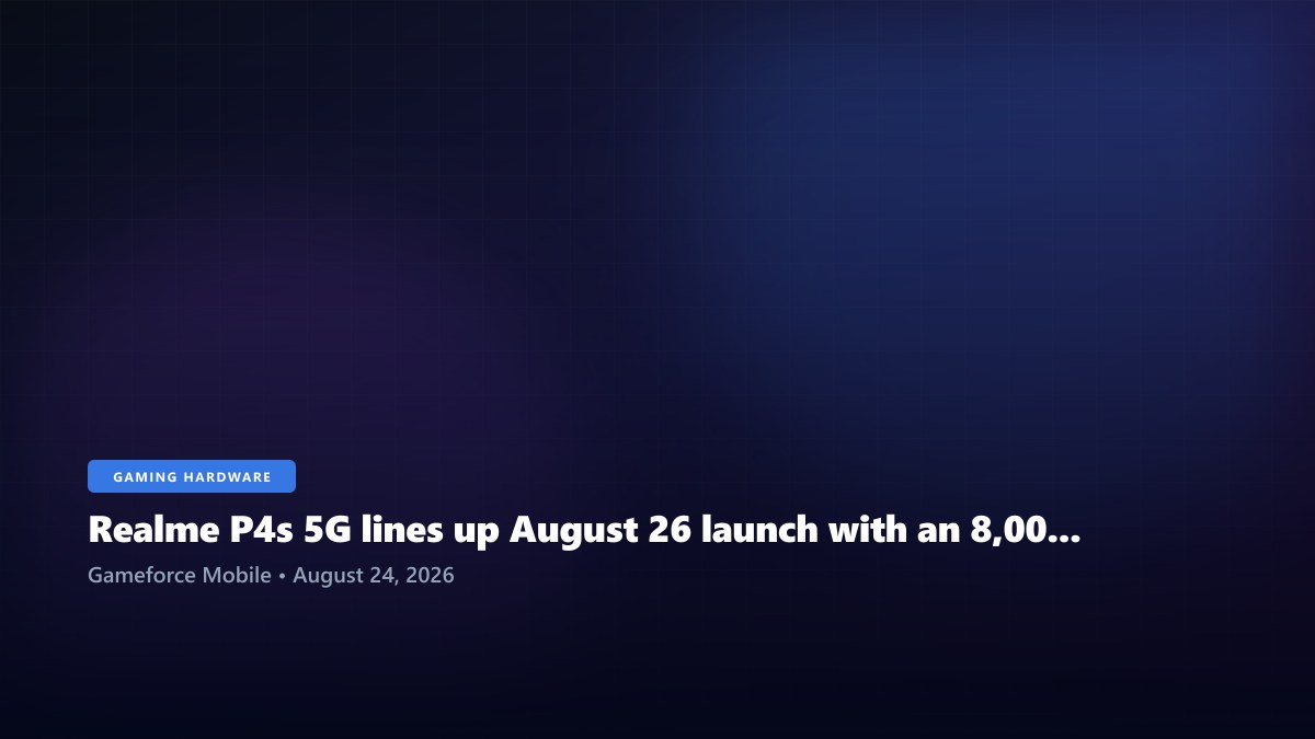 Realme P4s 5G lines up August 26 launch with an 8,000mAh battery and 144Hz display