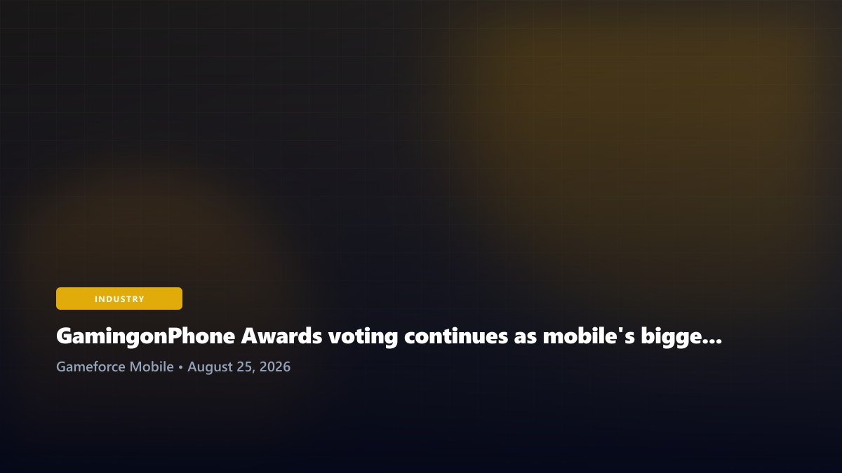 GamingonPhone Awards voting continues as mobile's biggest releases compete for 2026 recognition
