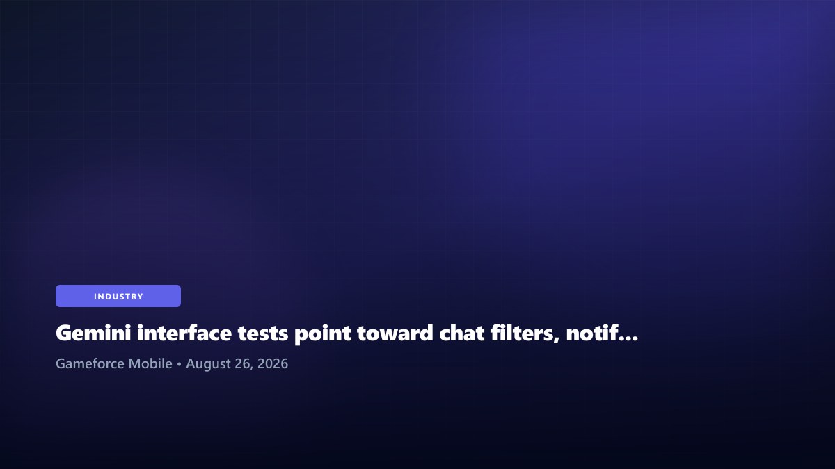 Gemini interface tests point toward chat filters, notifications and more organized AI workflows