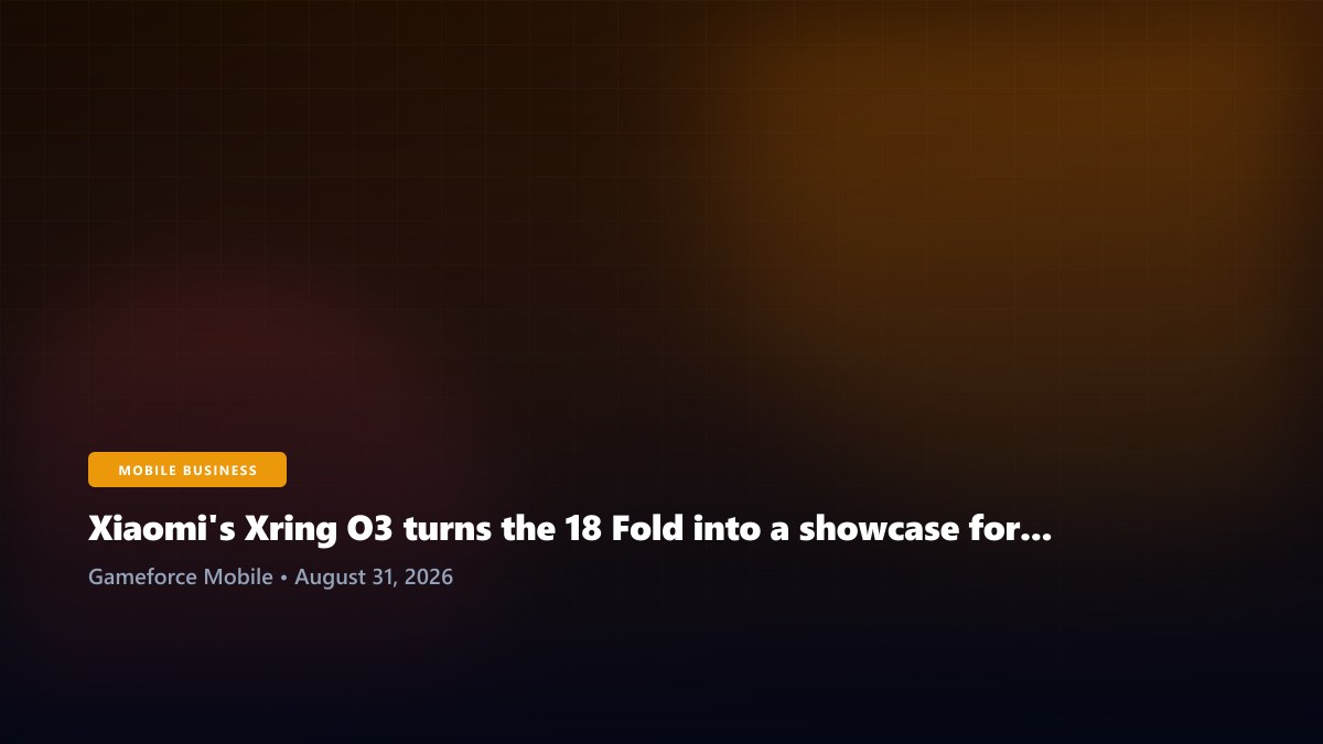 Xiaomi's Xring O3 turns the 18 Fold into a showcase for its custom-silicon strategy