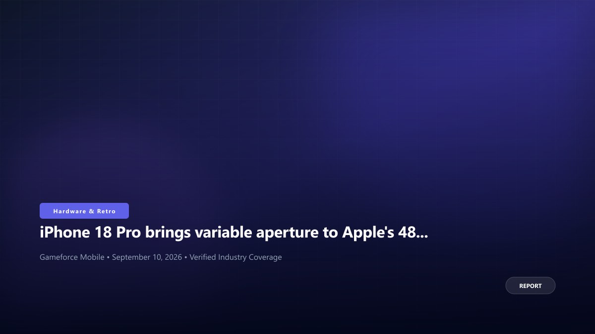 iPhone 18 Pro brings variable aperture to Apple's 48MP main camera