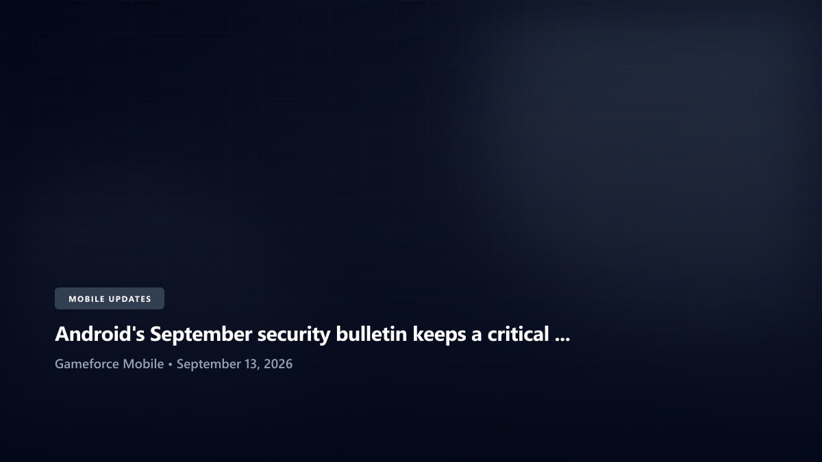 Android's September security bulletin keeps a critical remote-code issue in focus