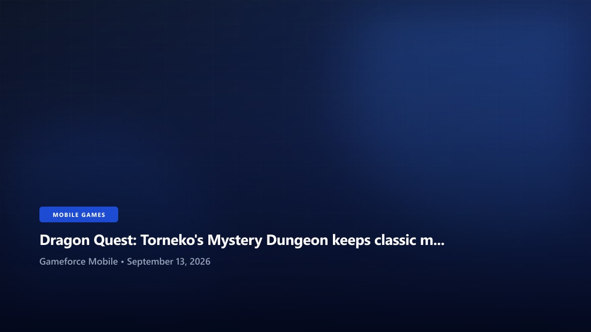 Dragon Quest: Torneko's Mystery Dungeon keeps classic mobile preservation in focus