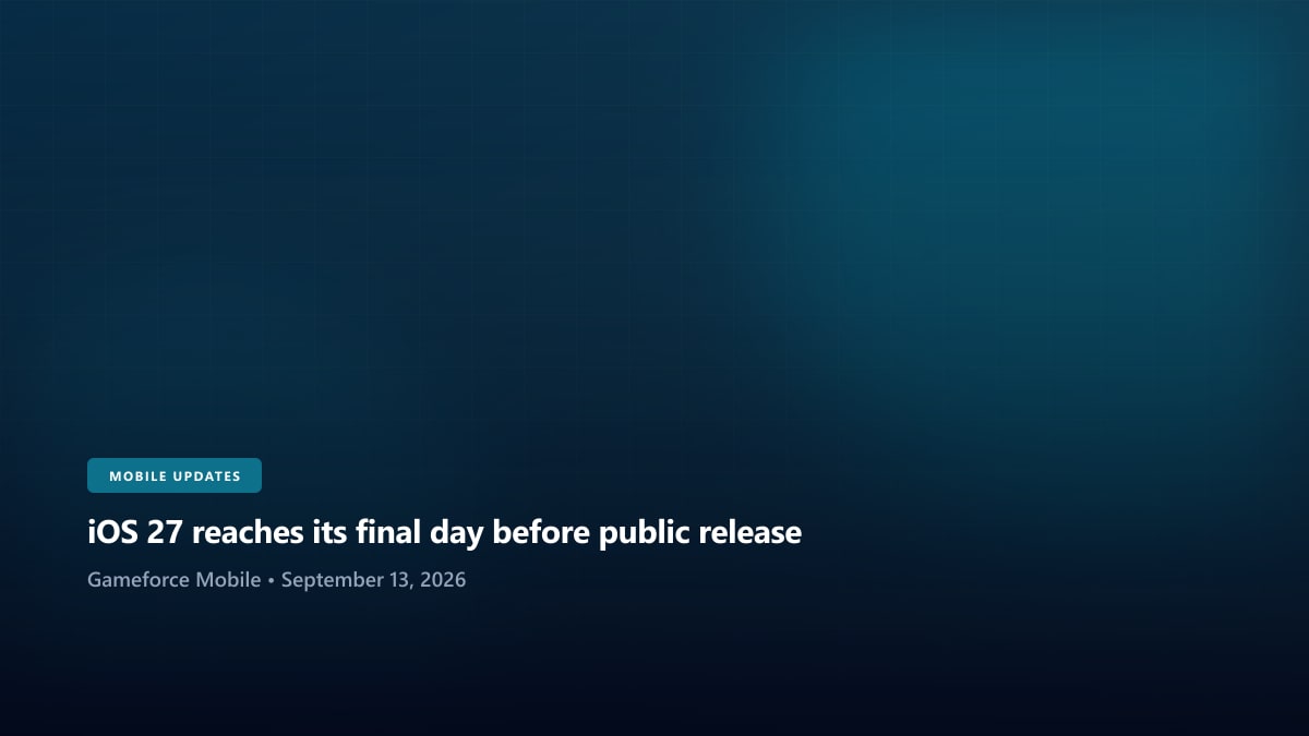 iOS 27 reaches its final day before public release