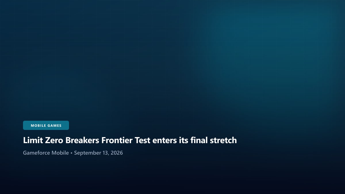 Limit Zero Breakers Frontier Test enters its final stretch