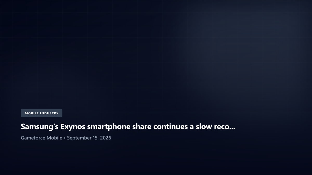 Samsung's Exynos smartphone share continues a slow recovery
