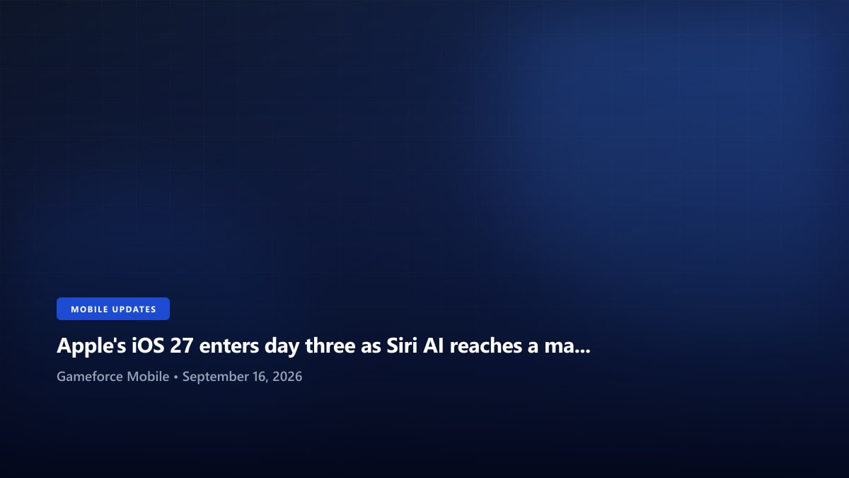 Apple's iOS 27 enters day three as Siri AI reaches a mass audience