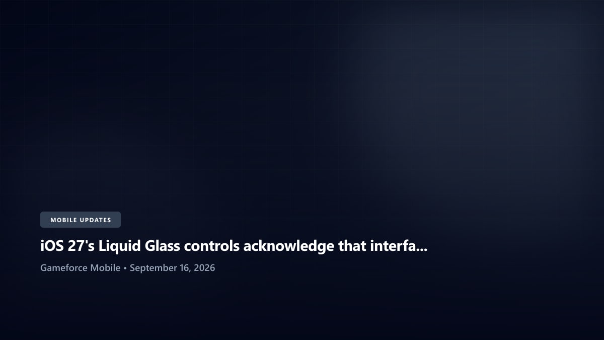 iOS 27's Liquid Glass controls acknowledge that interface design needs user choice