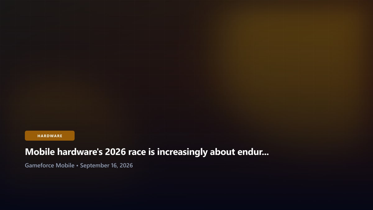 Mobile hardware's 2026 race is increasingly about endurance rather than thinness