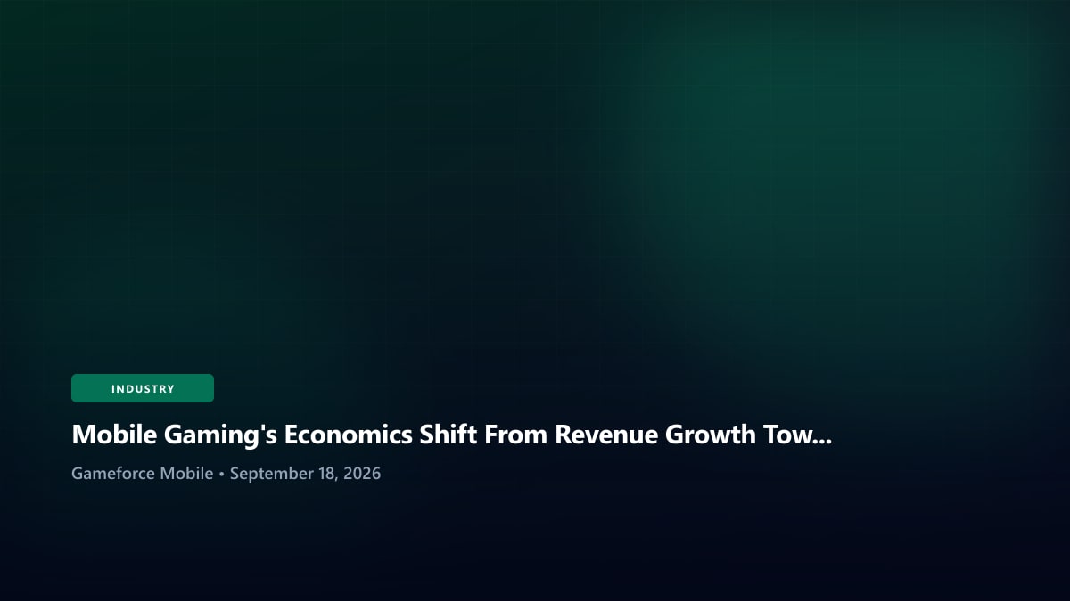 Mobile Gaming's Economics Shift From Revenue Growth Toward Real Profit