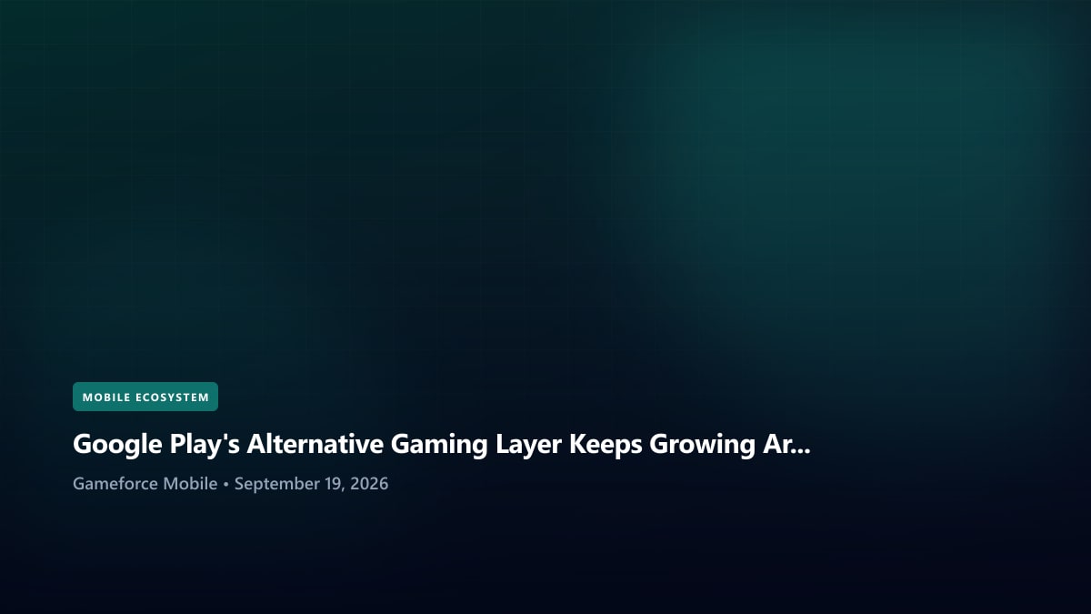 Google Play's Alternative Gaming Layer Keeps Growing Around Android